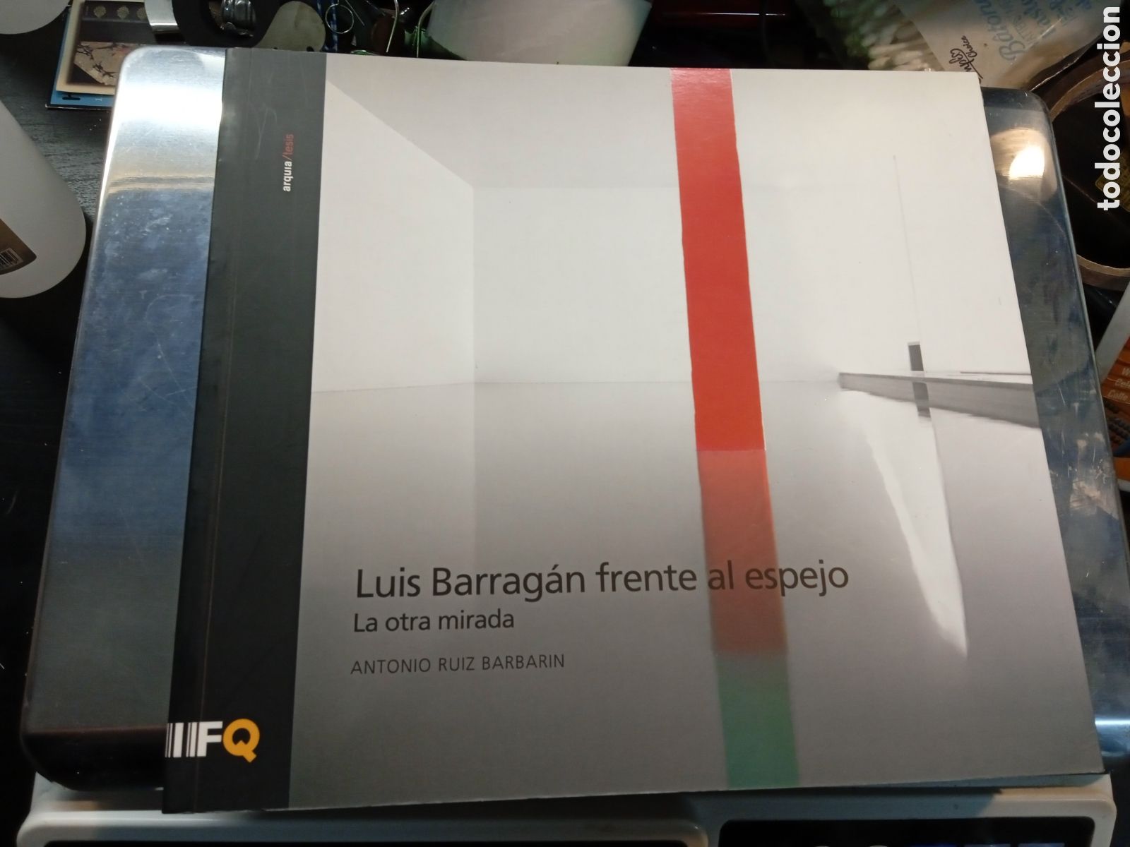 Libros de segunda mano: LUIS BARRAGAN FRENTE AL ESPEJO LA OTRA MIRADA.ANTONIO RUIZ BARBARIN