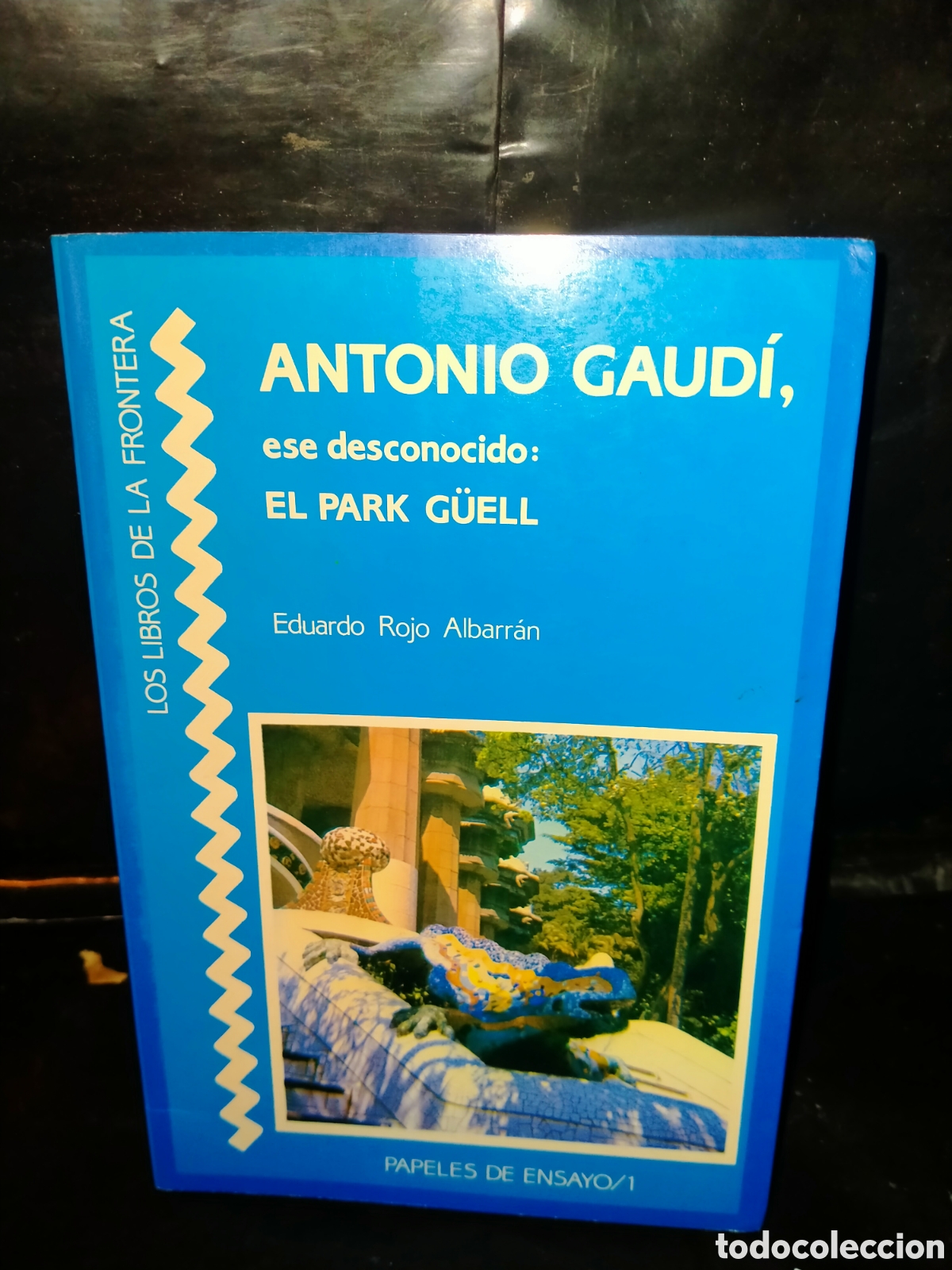 Libros de segunda mano: EDUARDO ROJO ANTONIO GAUD&Iacute; ES EL DESCONOCIDO (EL PARK GUELL) .LOS LIBROS DE LA FRONTERA