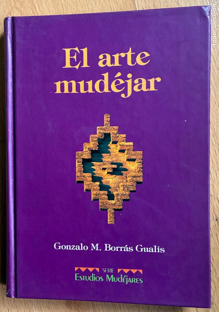 Gebrauchte B&uuml;cher: EL ARTE MUDEJAR, Gonzalo M. Borras Gualis, Estudios Mudejares