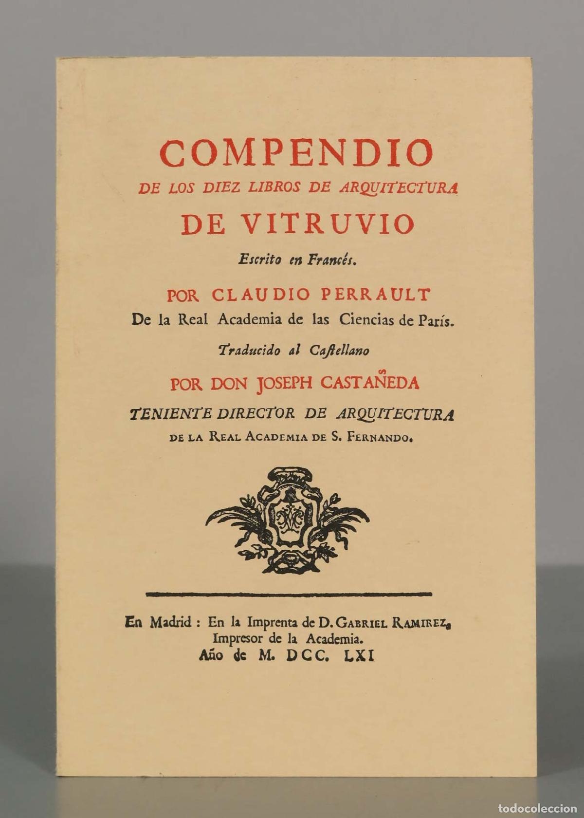Libros de segunda mano: COMPENDIO DE LOS DIEZ LIBROS DE ARQUITECTURA DE VITRUVIO. POR CLAUDIO PERRAULT. A&ntilde;o de M. DCC. LXI.