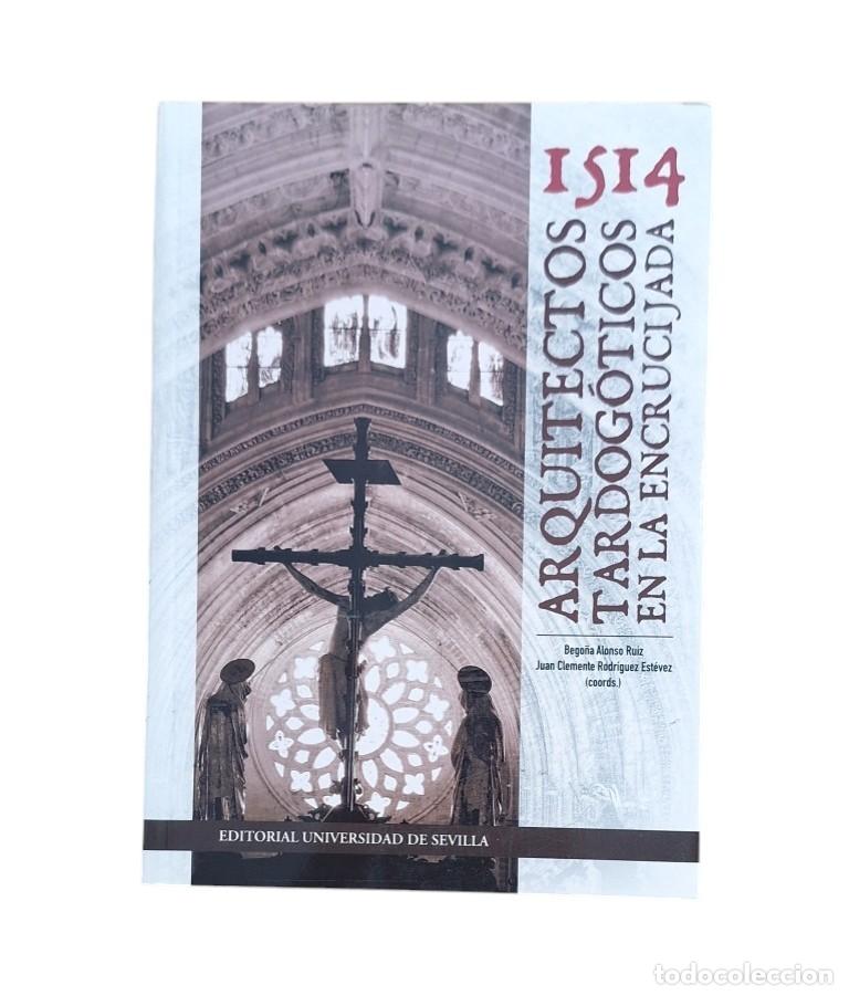 Libri di seconda mano: 1514. ARQUITECTOS TARDOG&Oacute;TICOS EN LA ENCRUCIJADA