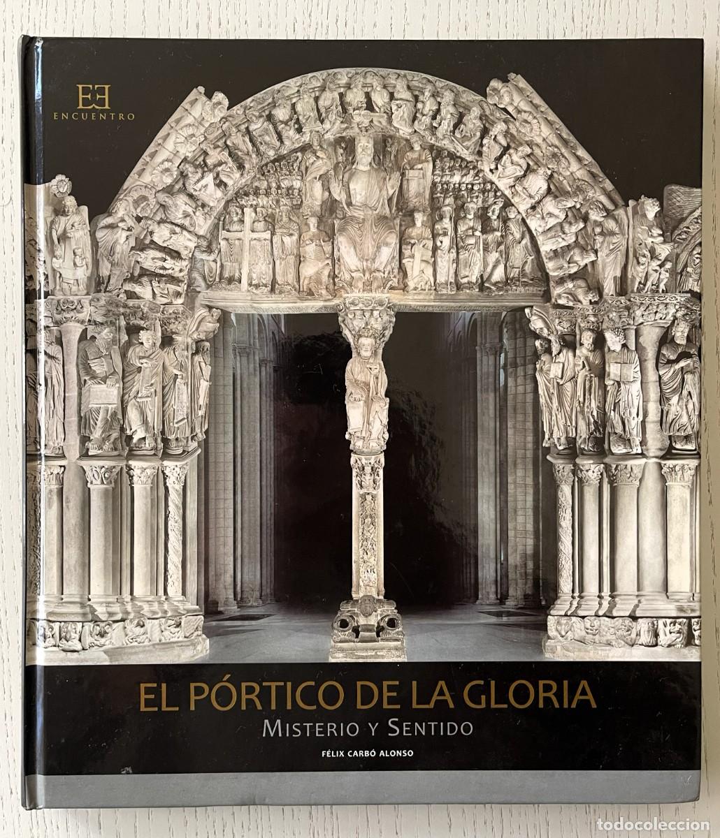 Libros de segunda mano: EL P&Oacute;RTICO DE LA GLORIA &ndash; F&eacute;lix Carb&oacute; Alonso &ndash; Gran formato &ndash; Tapa dura &ndash; Santiago de Compostela