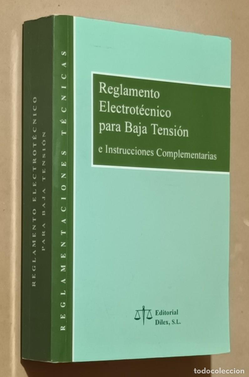 Libros de segunda mano: REGLAMENTO ELECTROT&Eacute;CNICO PARA BAJA TENSI&Oacute;N E INSTRUCCIONES COMPLEMENTARIAS - ED. DILEX - 2000 - Foto 1