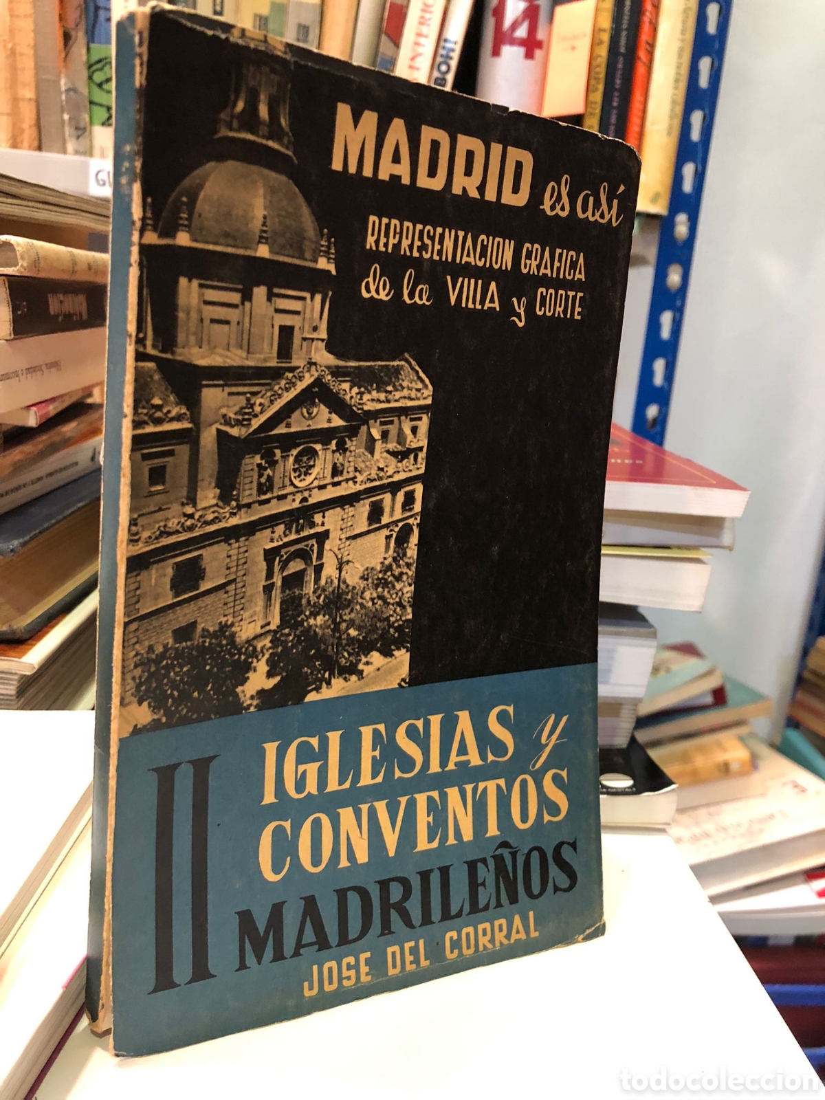 Gebrauchte B&uuml;cher: Madrid es as&iacute;. Representaci&oacute;n gr&aacute;fica de la Villa y Corte. II, Iglesias y conventos... - Del Corral