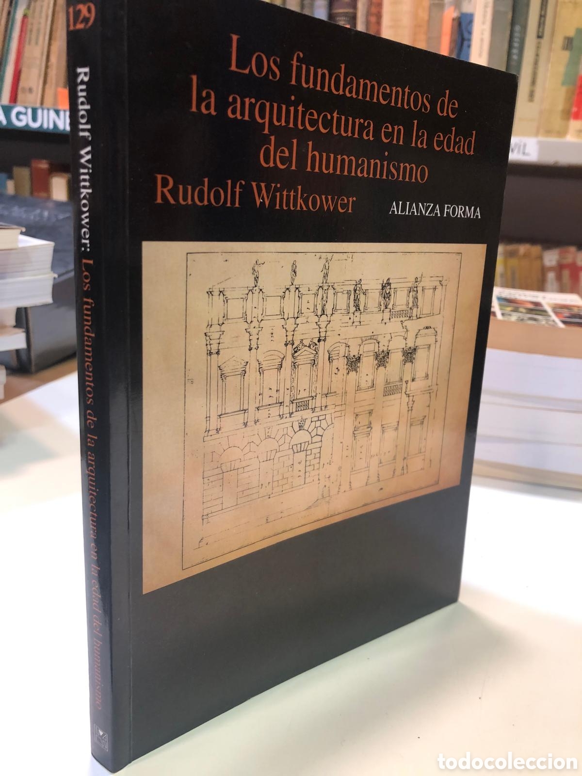 Gebrauchte B&uuml;cher: Los fundamentos de la arquitectura en la edad del humanismo - Rudolf Wittkower
