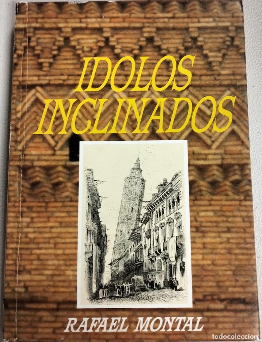 Libros de segunda mano: &Iacute;dolos inclinados. Rafael Montal.