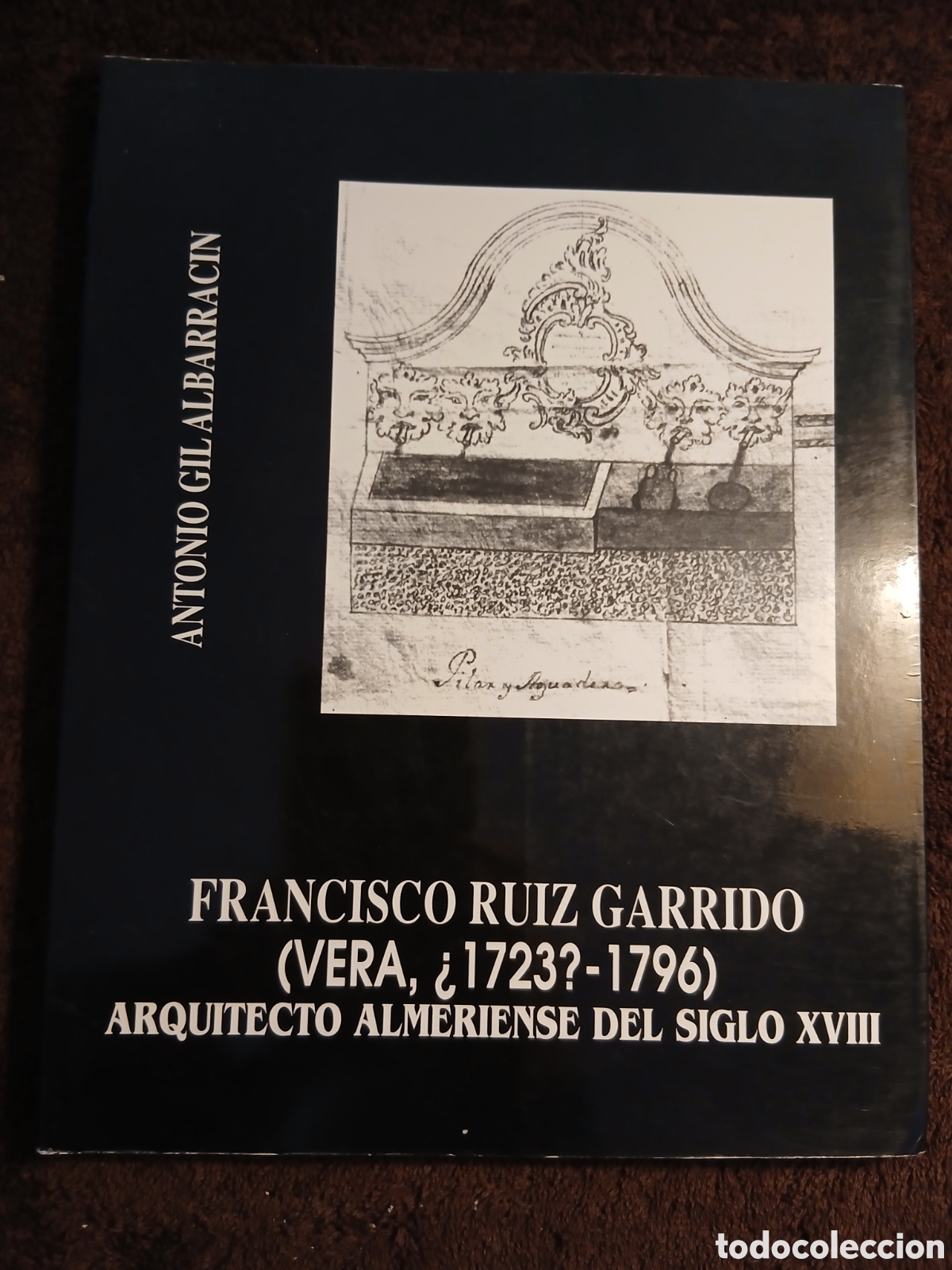 Libros de segunda mano: Francisco Ruiz Garrido. (Vera, &iquest;1723?-1796). Arquitecto almeriense del siglo XVlll.