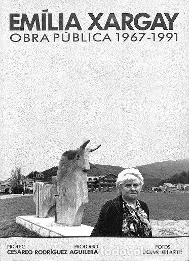 Gebrauchte B&uuml;cher: EM&Iacute;LIA XARGAY - OBRA P&Uacute;BLICA 1967-1991 (CASTELLANO-CATAL&Aacute;N) - JOAN IRIARTE - EDITORES VARIOS - 1991