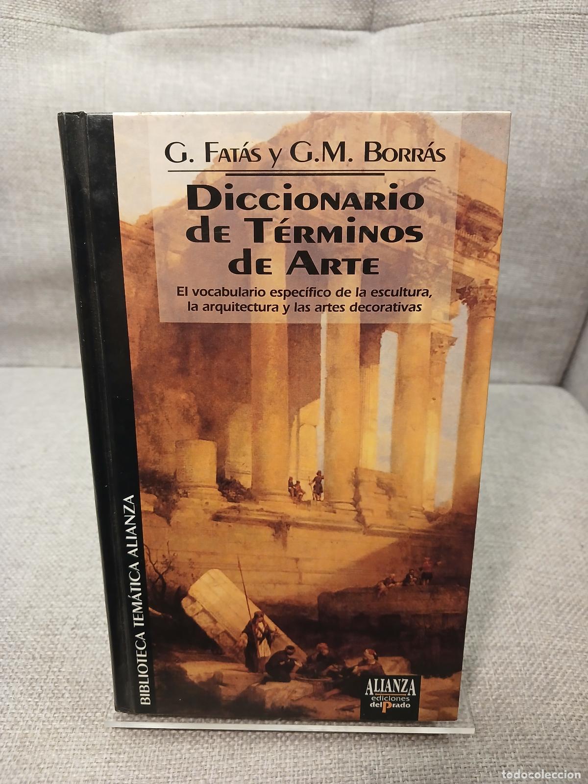Livres d'occasion: Diccionario de t&eacute;rminos de arte: el vocabulario espec&iacute;fico de la escultura, la arquitectura y las ar