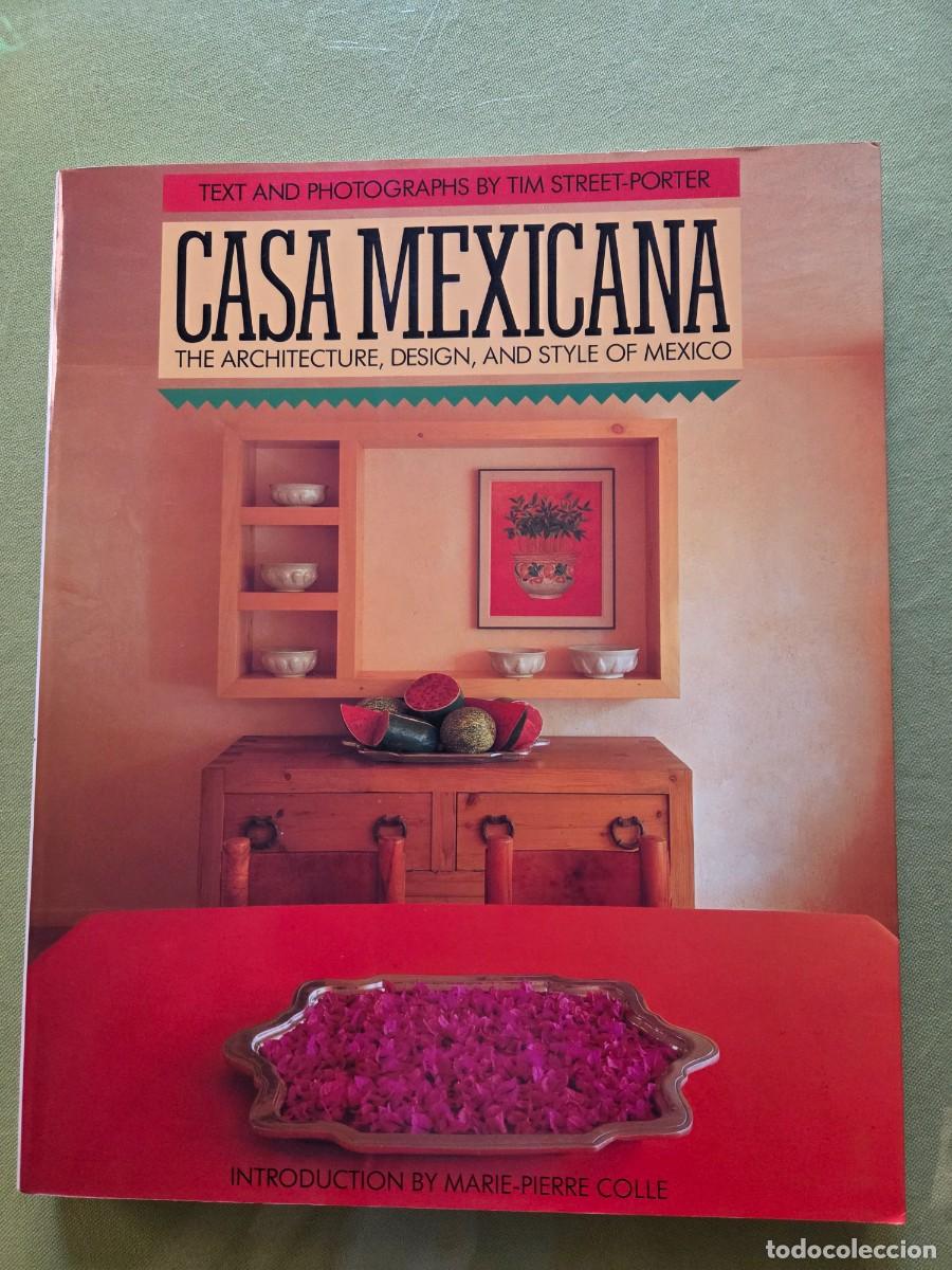 Libros de segunda mano: CASA MEXICANA. La arquitectura, el dise&ntilde;o y el estilo de M&eacute;xico. Texto en INGLES.