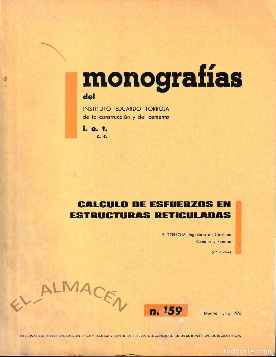 Libros de segunda mano: MONOGRAF&Iacute;AS I. EDUARDO TORROJA 159 - C&Aacute;LCULO ESFUERZOS EN ESTRUCTURAS RETICULADAS - 1976 SIN USAR