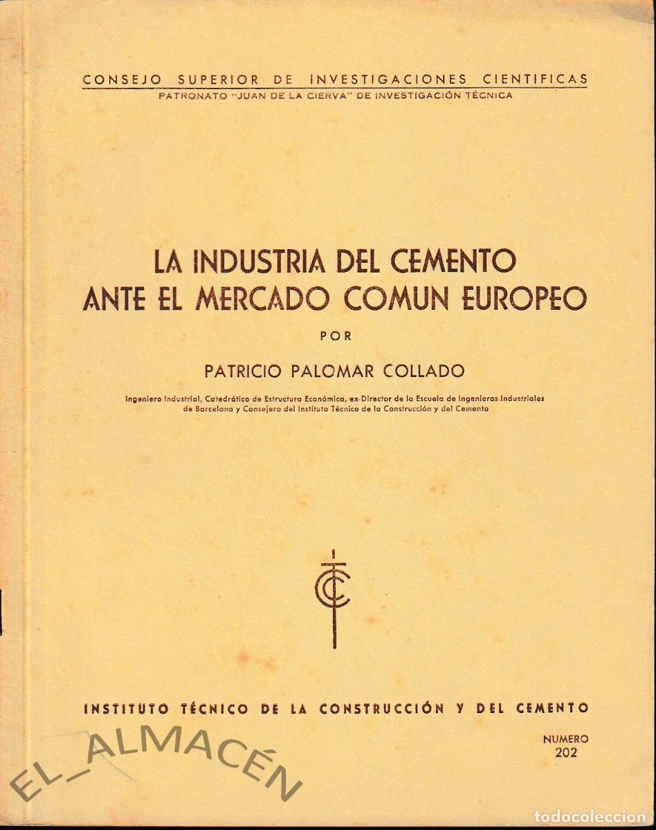 Libros de segunda mano: MONOGRAF&Iacute;AS I.T.C.C. 202 - INDUSTRIA CEMENTO ANTE EL MERCADO COM&Uacute;N EUROPEO - 1959 SIN USAR