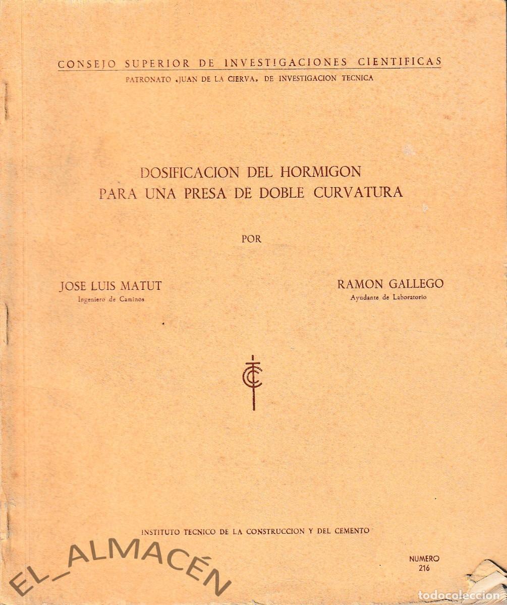 Libros de segunda mano: MONOGRAF&Iacute;AS I.T.C.C. 216 - DOSIFICACI&Oacute;N HORMIG&Oacute;N PRESA DOBLE CURVATURA - 1961 SIN USAR