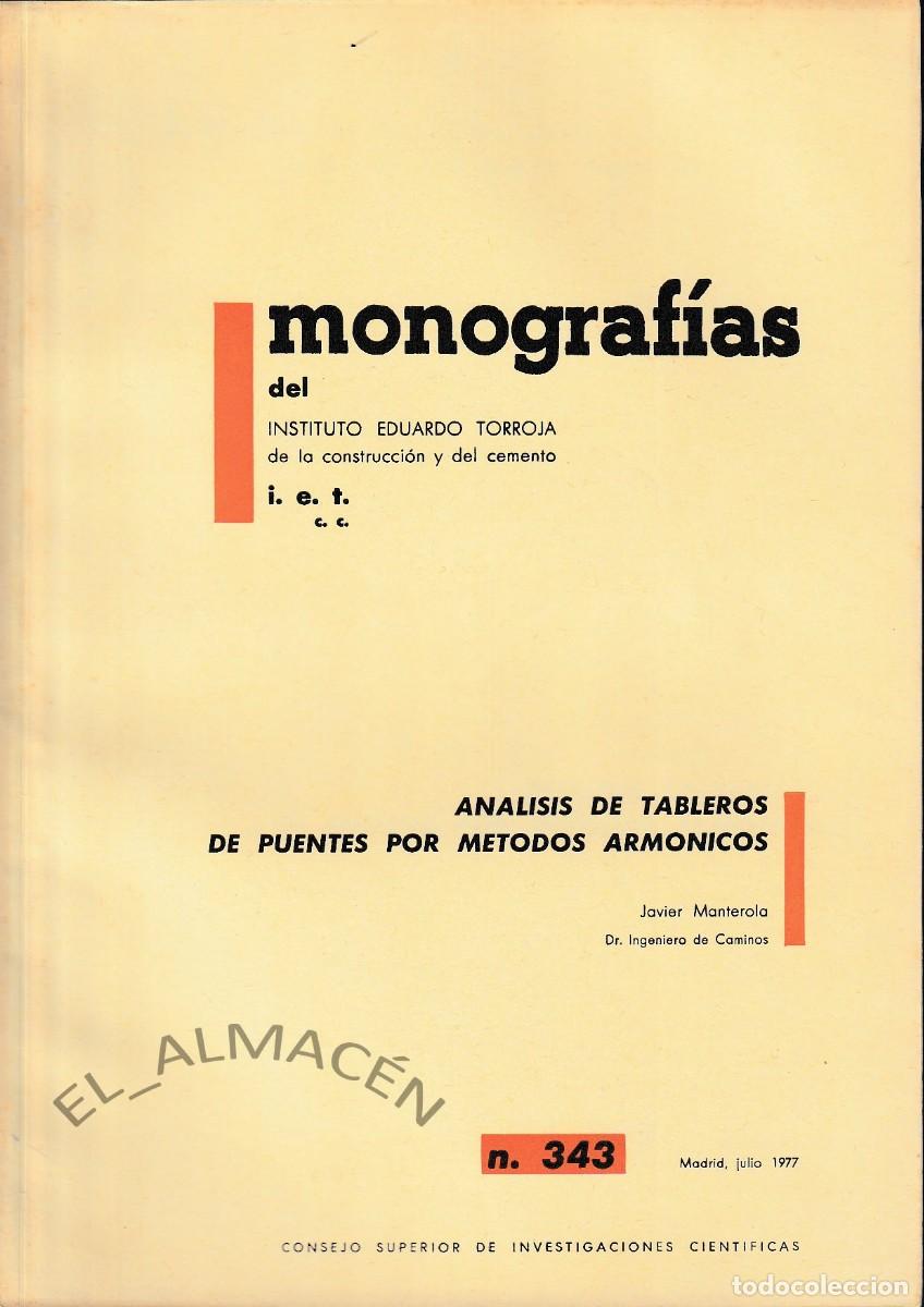 Libros de segunda mano: MONOGRAF&Iacute;AS I. EDUARDO TORROJA 343 - AN&Aacute;LISIS TABLEROS DE PUENTES M&Eacute;TODOS ARM&Oacute;NICOS - 1977 SIN USAR