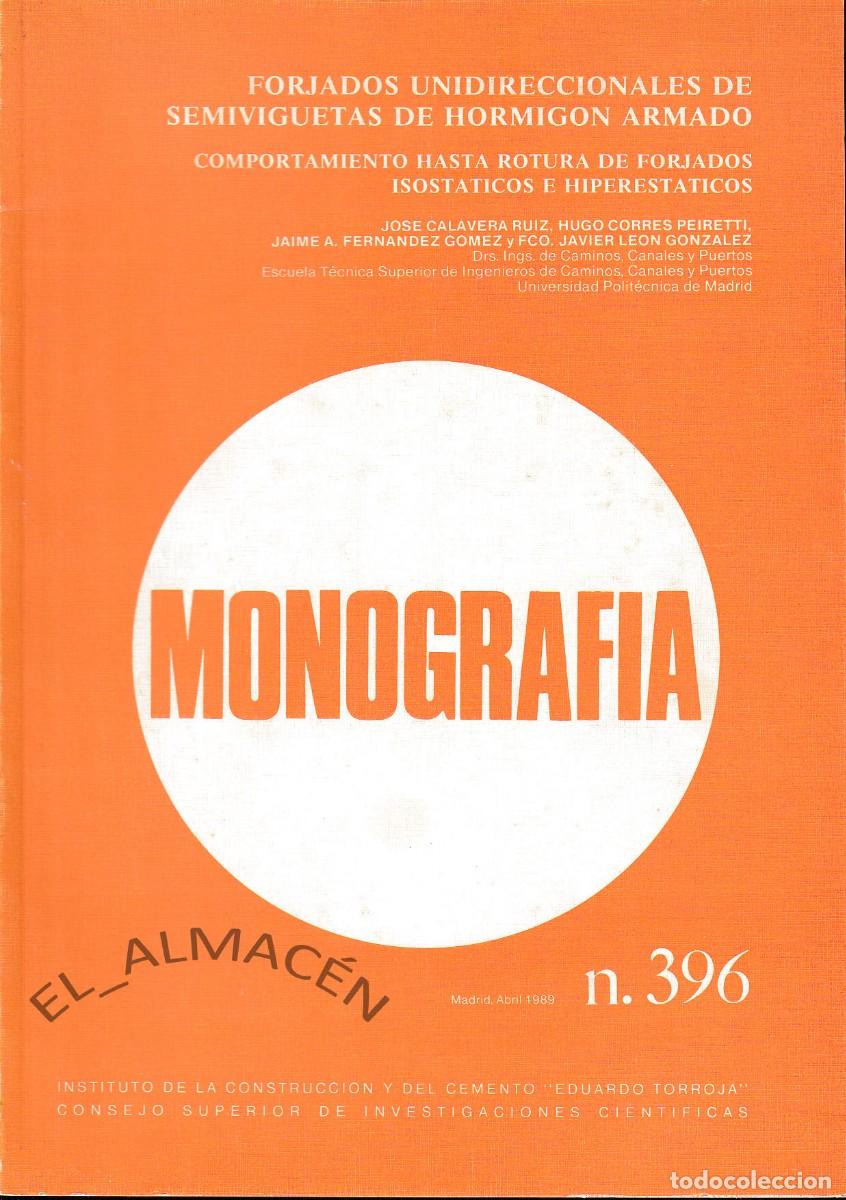 Libros de segunda mano: MONOGRAF&Iacute;AS I. EDUARDO TORROJA 396 - FORJADOS UNIDIRECCIONALES SEMIVIGUETAS... - 1989 SIN USAR