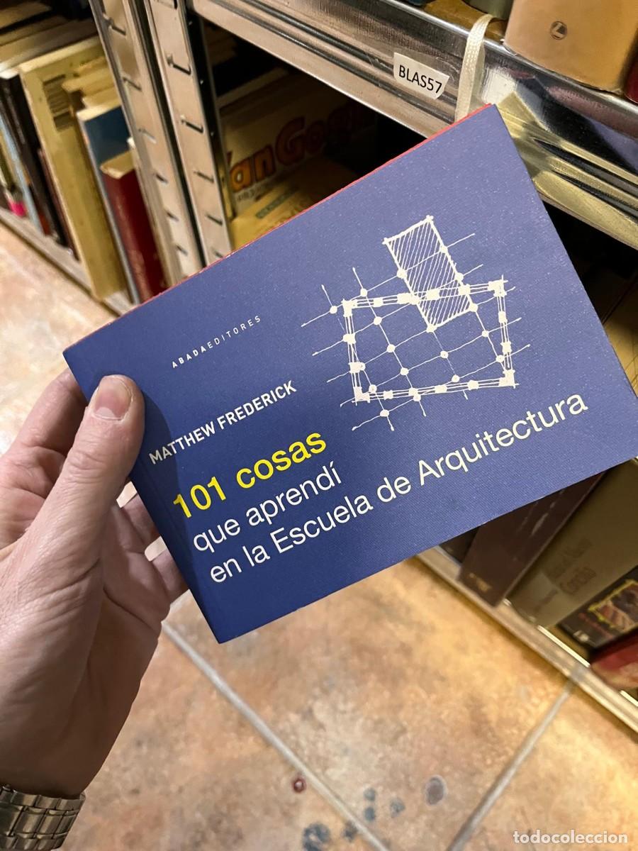 Libros de segunda mano: BLAS57 MATTHEW FREDERICK 101 cosas que aprend&iacute; en la Escuela de Arquitectura