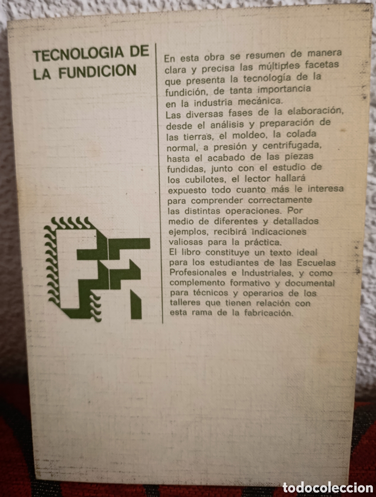 Libros de segunda mano: Libro T&eacute;cnico: &rdquo;Tecnolog&iacute;a de la Fundici&oacute;n&rdquo; &ndash; Manual Industrial