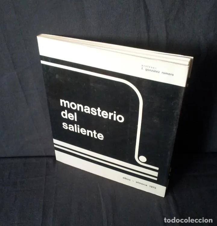 Gebrauchte B&uuml;cher: F. GONZALEZ ROMERO - MONASTERIO DEL SALIENTE - ALBOX, ALMERIA 1975 - FIRMADO POR EL AUTOR
