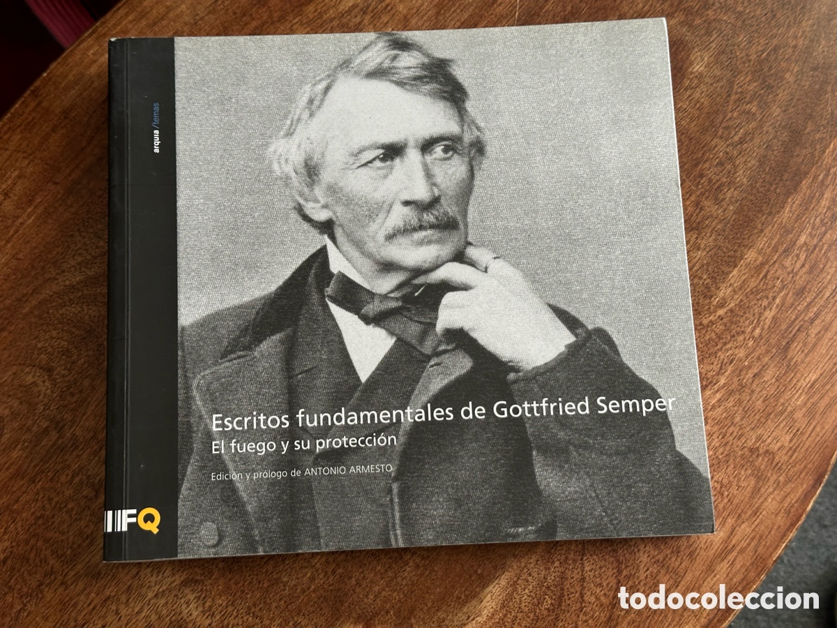 Libros de segunda mano: Escritos fundamentales de Gottfried Semper El fuego y su protecci&oacute;n