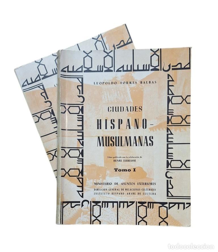 Second hand books: CIUDADES HISPANO-MUSULMANAS (I-II).- Torres Balb&aacute;s, Leopoldo
