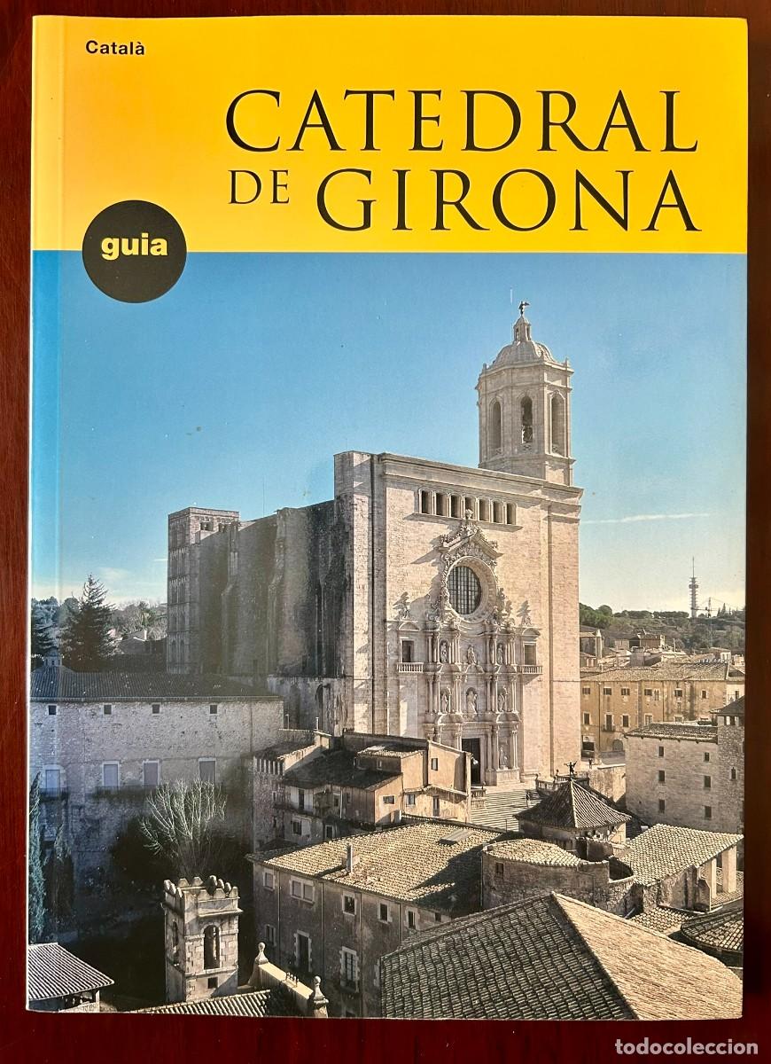 Libros de segunda mano: CATEDRAL DE GIRONA - GUIA &ndash; CATAL&Agrave; &ndash; MARC SURERA