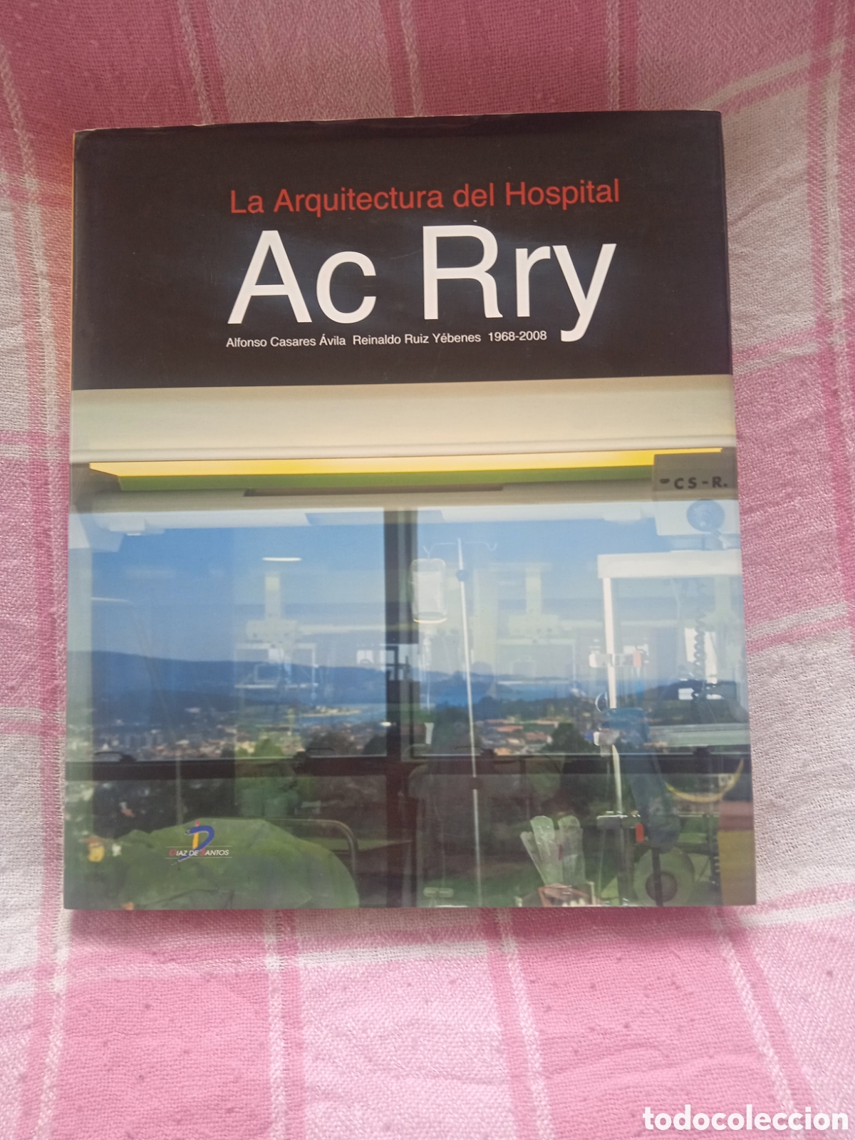 Libros de segunda mano: LA ARQUITECTURA DEL HOSPITAL * Ac Rry *ALF. CASARES y REINALDO RUIZ 1968-2008