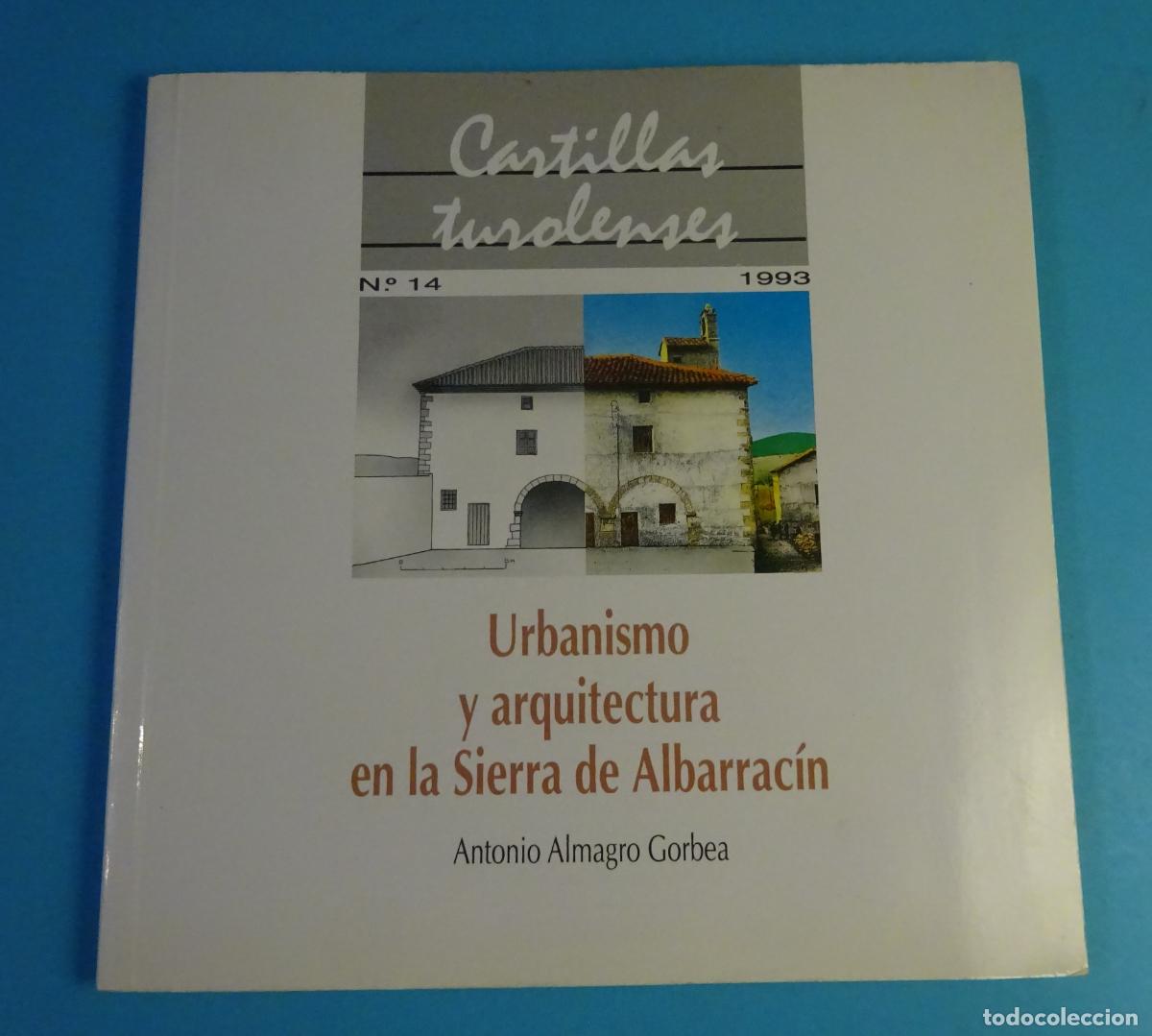Libros de segunda mano: URBANISMO Y ARQUITECTURA EN LA SIERRA DE ALBARRAC&Iacute;N. ANTONIO ALMAGRO GORBEA CARTILLAS TUROLENSES, 14