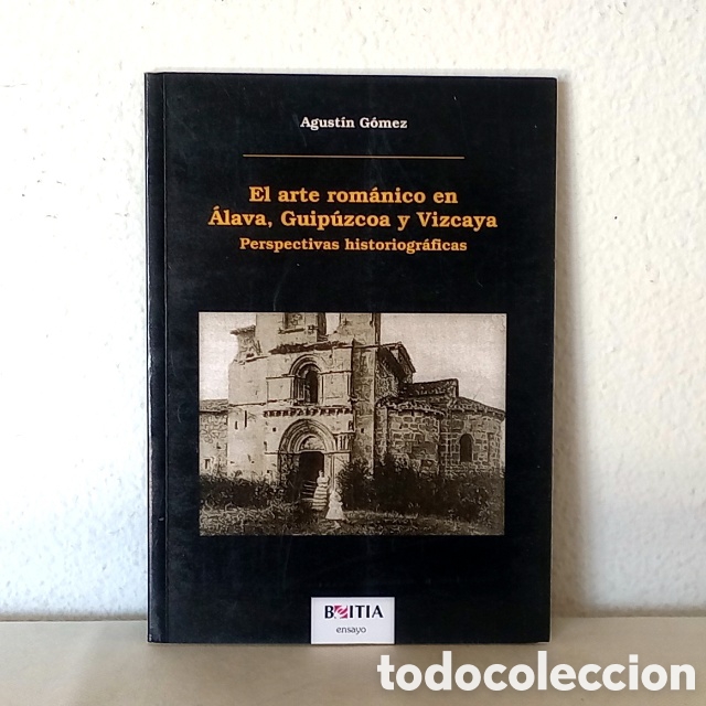 Libros de segunda mano: El arte rom&aacute;nico en &Aacute;lava, Guip&uacute;zcoa y Vizcaya. Agust&iacute;n G&oacute;mez. 142 p&aacute;gs.