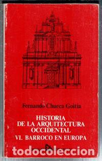 Libros de segunda mano: Historia de la arquitectura occidental. VI. Barroco en Europa. Fernando Chueca Goitia