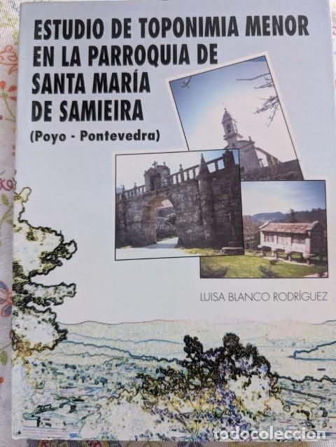 Libros de segunda mano: SANTA MARIA DE SAMIEIRA (POYO-PONTEVEDRA) ESTUFIO DE TOPOMINIA MENOR - LUISA B LANCO