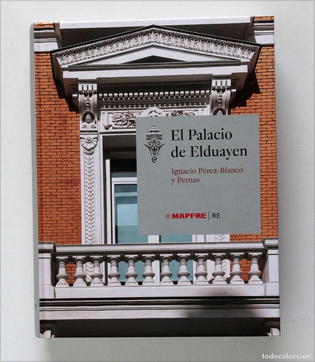 Libros de segunda mano: EL PALACIO DE ELDUAYEN. Ignacio P&eacute;rez-Blanco y Pernas. Mapfre. 556 pags.