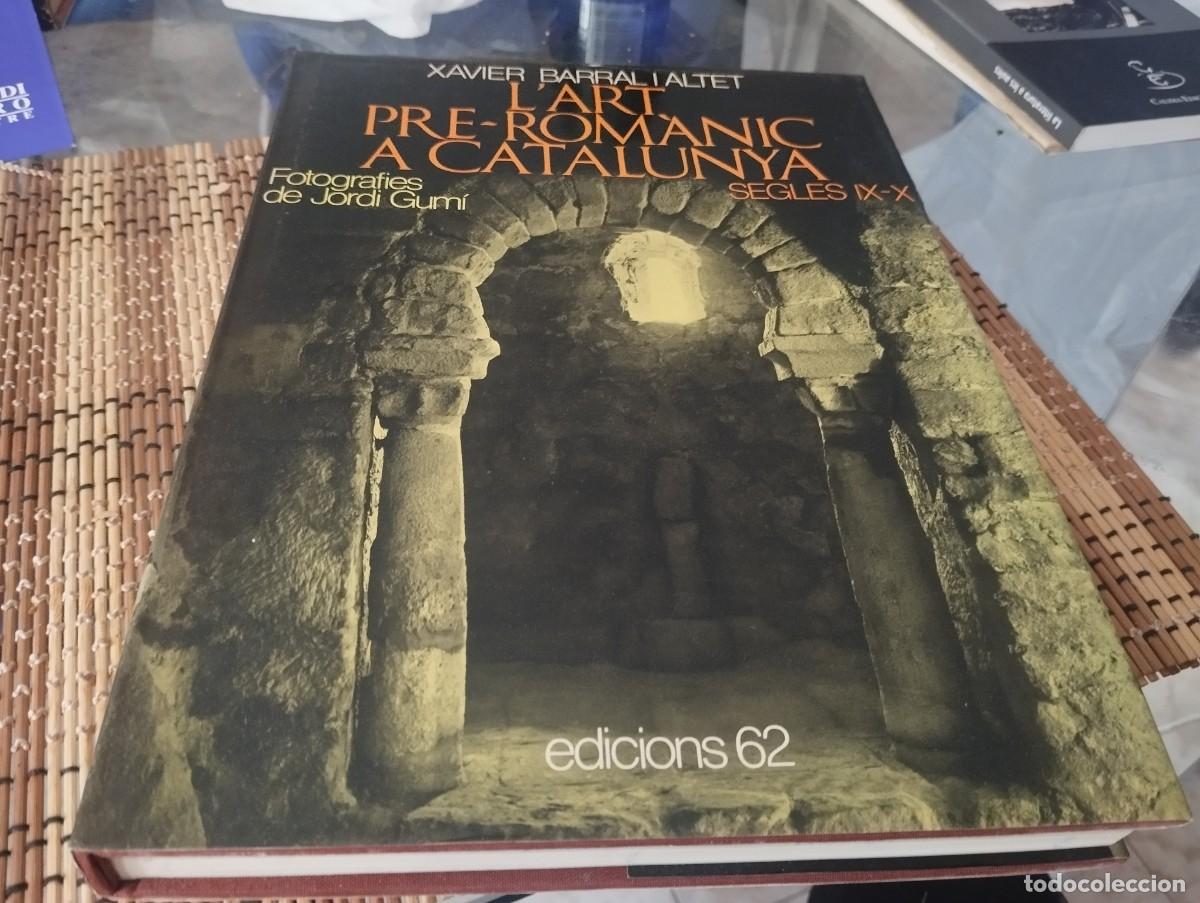 Libros de segunda mano: L'ART PRE-ROM&Agrave;NIC A CATALUNYA, SEGLES IX-X - XAVIER BARRAL I ALTET - EDICIONS 62 - 1981