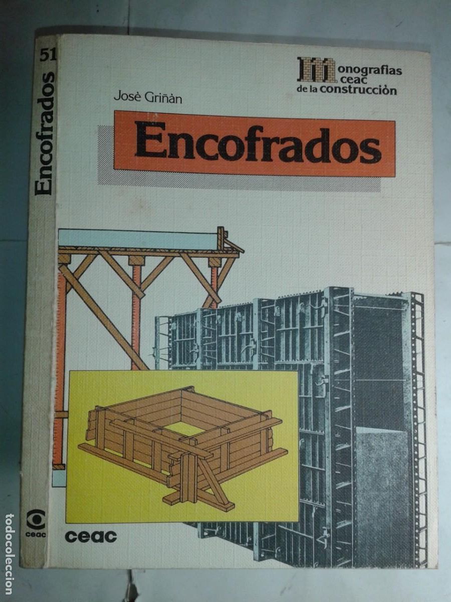 Libros de segunda mano: ENCOFRADOS 1985 JOS&Eacute; GRI&Ntilde;&Aacute;N 17&ordf; EDICI&Oacute;N MONOGRAF&Iacute;AS CEAC DE CONSTRUCCI&Oacute;N N&ordm; 51