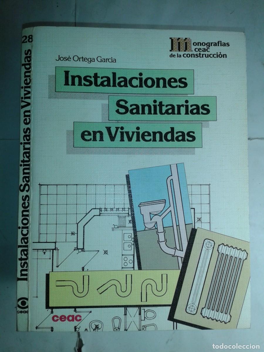 Libros de segunda mano: INSTALACIONES SANITARIAS EN VIVIENDAS 1989 JOS&Eacute; ORTEGA GARC&Iacute;A 24&ordf; EDICI&Oacute;N MONOGRAF&Iacute;AS CEAC