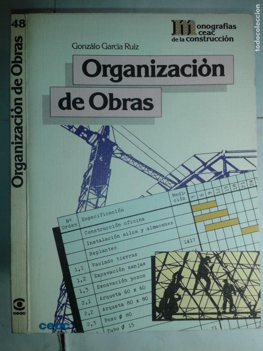 Libros de segunda mano: ORGANIZACI&Oacute;N DE OBRAS 1985 GONZALO GARC&Iacute;A RUIZ 16&ordf; EDICI&Oacute;N MONOGRAF&Iacute;AS CEAC CONSTRUCCI&Oacute;N 48