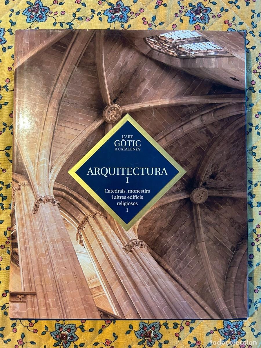 Libros de segunda mano: L'ART G&Ograve;TIC A CATALUNYA. ARQUITECTURA I