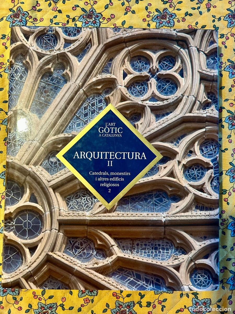 Libros de segunda mano: L'ART G&Ograve;TIC A CATALUNYA. ARQUITECTURA II