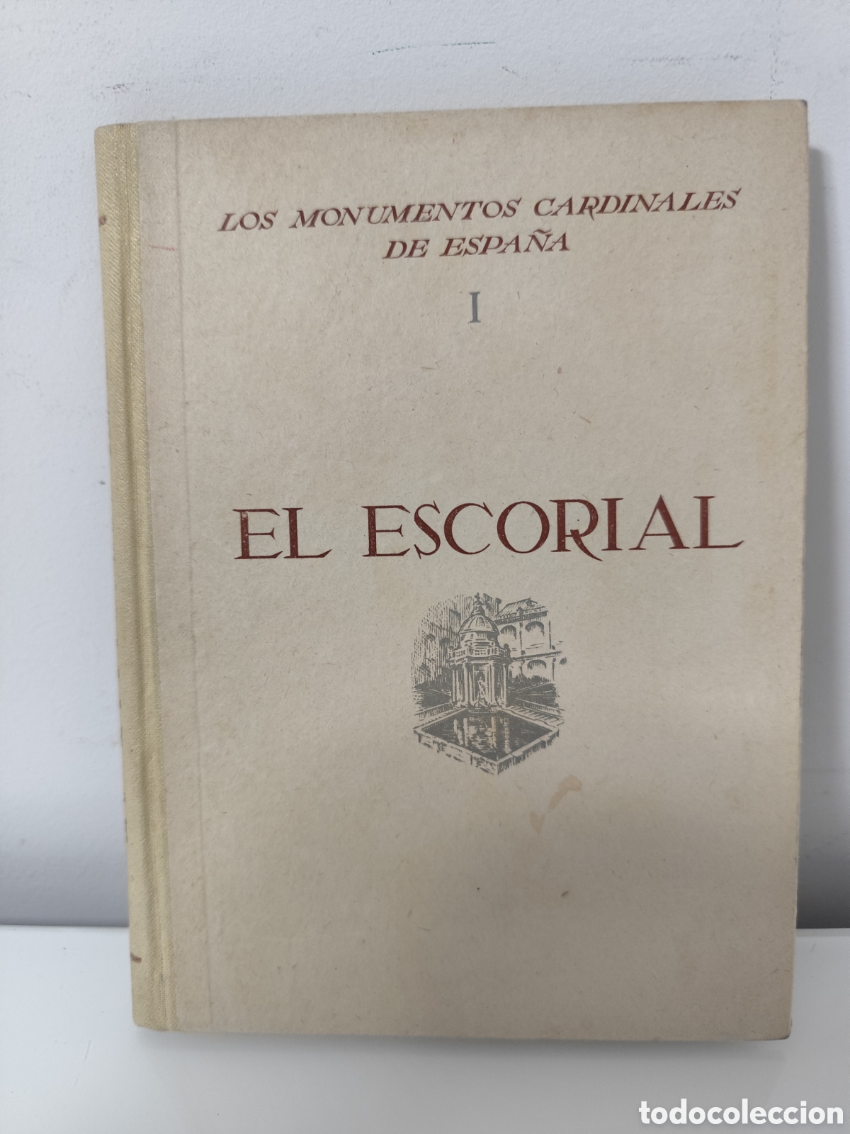 Libros de segunda mano: El Escorial - Juan A. Gaya Nu&ntilde;o - Los Monumentos Cardinales de Espa&ntilde;a. Tomo I
