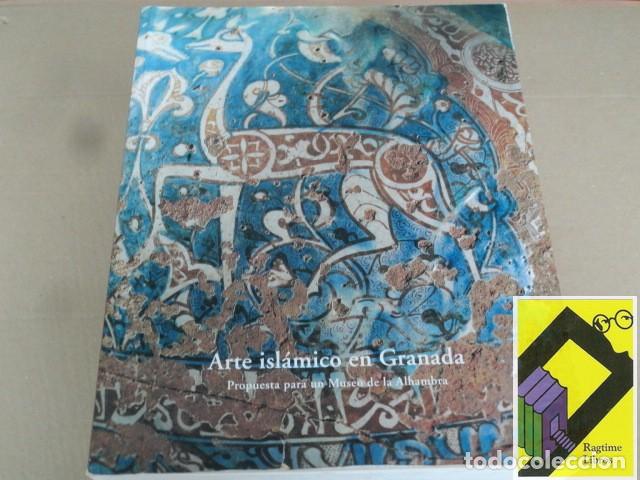 Libros de segunda mano: VARIOS AUTORES: Arte isl&aacute;mico en Granada. Propuesta para un museo de la Alhambra.