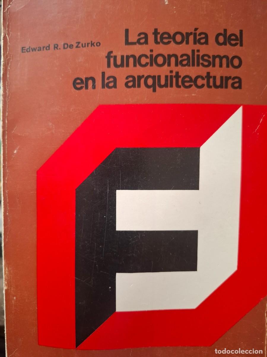 Libros de segunda mano: la teor&iacute;a del funcionalismo en la arquitectura Edward Robert de Zurko