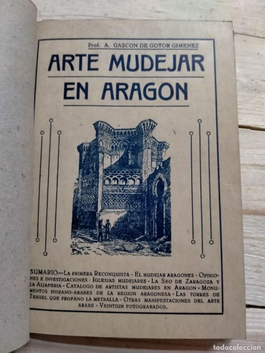 Libros de segunda mano: Arte Mud&eacute;jar en Arag&oacute;n. Gasc&oacute;n de Gotor Gim&eacute;nez. Zaragoza 1939.