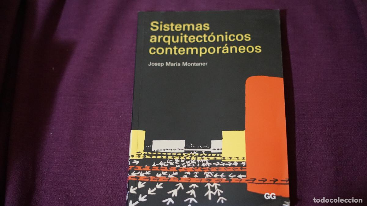 Libros de segunda mano: Josep Maria Montaner - Sistemas arquitect&oacute;nicos contempor&aacute;neos