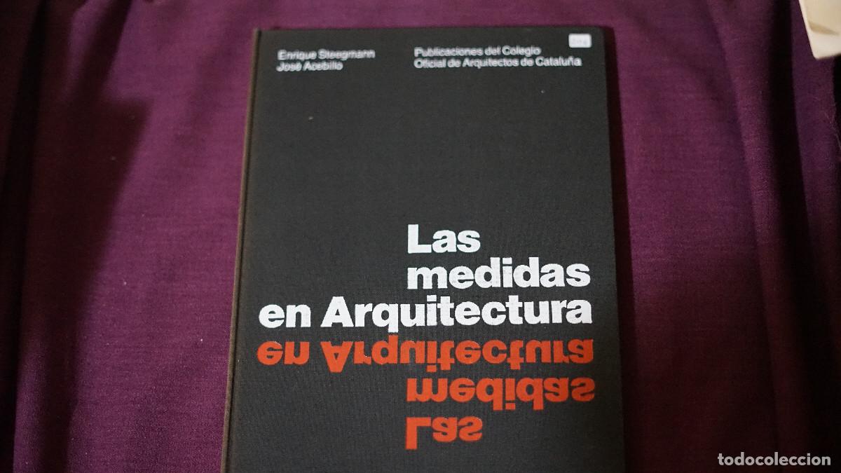 Libros de segunda mano: Enrique Steegmann - Jos&eacute; Acebilio - Las medidas en arquitectura