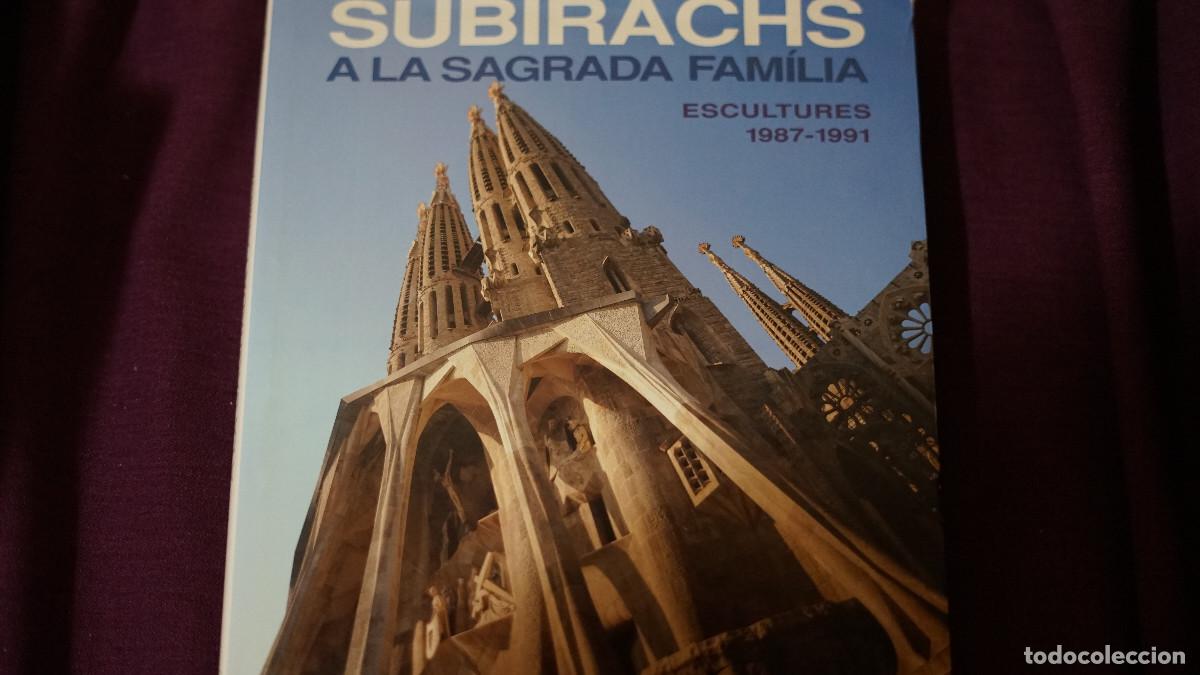 Libros de segunda mano: Subirachs a la Sagrada Familia -Escultures 1987-1991