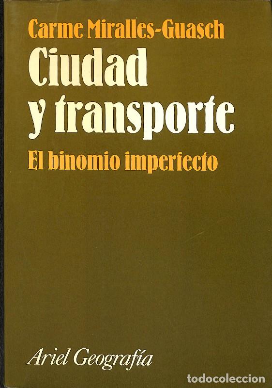 Libros de segunda mano: Ciudad y Transporte: El Binomio Imperfecto - Miralles-guasch, Carme - Ariel - Ciencias Sociales