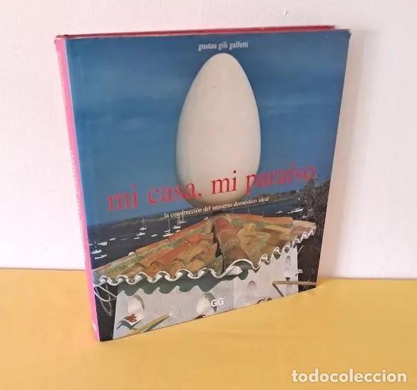 Livres d'occasion: GUSTAU GILI GALFETTI - MI CASA, MI PARA&Iacute;SO, LA CONSTRUCCI&Oacute;N DEL UNIVERSO DOM&Eacute;STICO IDEAL - 1999