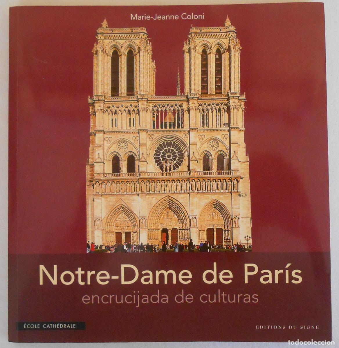 Libros de segunda mano: NOTRE-DAME DE PAR&Iacute;S. ENCRUCIJADA DE CULTURAS - MARIE-JEANNE COLONI