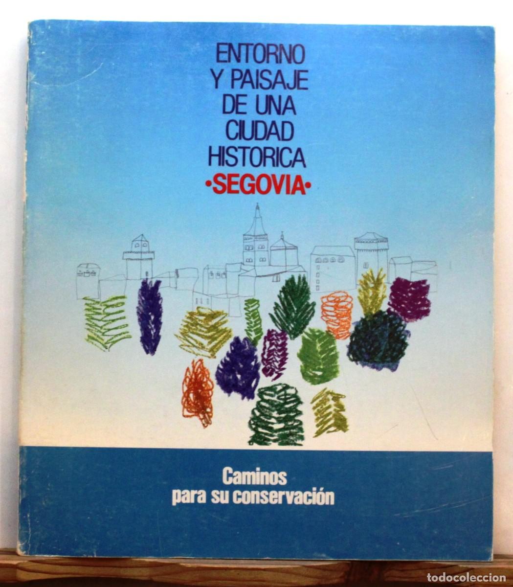Libros de segunda mano: ENTORNO Y PAISAJE DE UNA CIUDAD HIST&Oacute;RICA. SEGOVIA. Yoldi Enriquez, Leopoldo. Urbanismo Ecolog&iacute;a