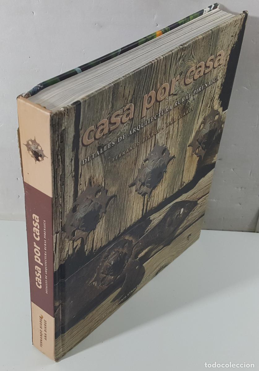 Libros de segunda mano: CASA POR CASA DETALLES DE ARQUITECTURA PIRENAICA, FERNANDO Y ANA BIARGE 2001 TAPA DURA