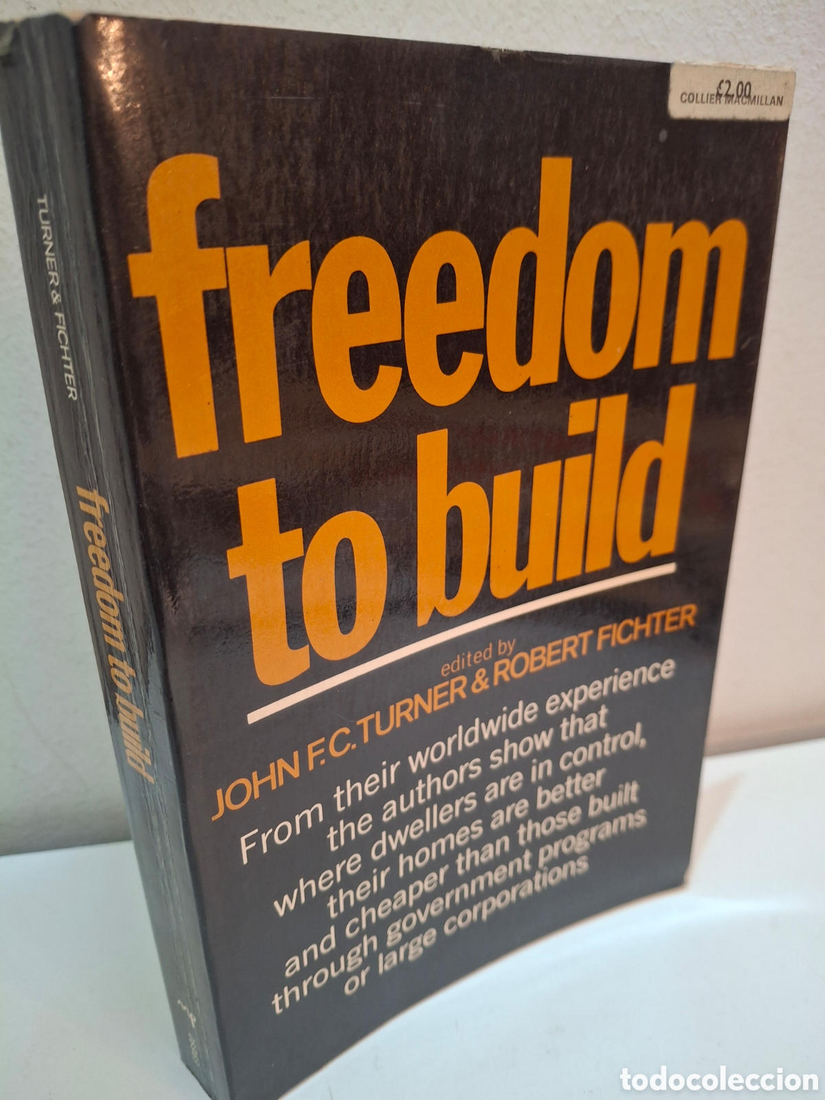 Libros de segunda mano: FREEDOM TO BUILD, JOHN F,C, DWELLER CONTROL OF THE HOUSING PROCESS, TURNER-ROBERT FICHTER, 1972